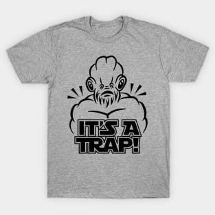 IT'S A TRAP! T-Shirt